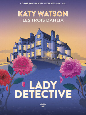 cover image of Les Trois Dahlia--Tome 02 Lady Detective